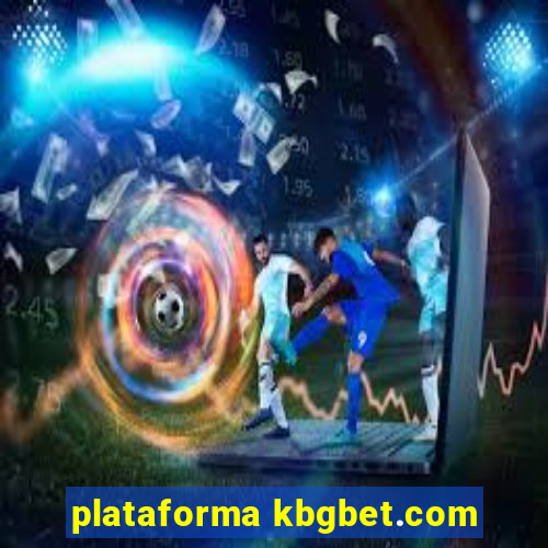 plataforma kbgbet.com